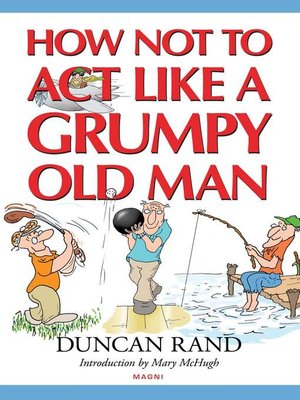 cover image of How Not to Act Like a Grumpy Old Man